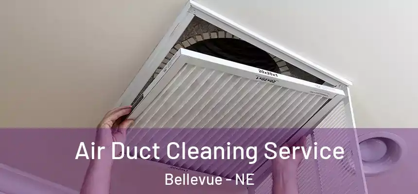  Air Duct Cleaning Service Bellevue - NE