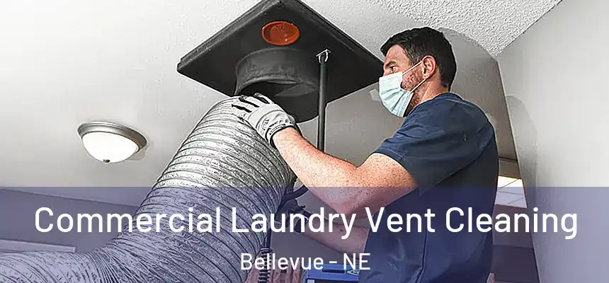 Commercial Laundry Vent Cleaning Bellevue - NE