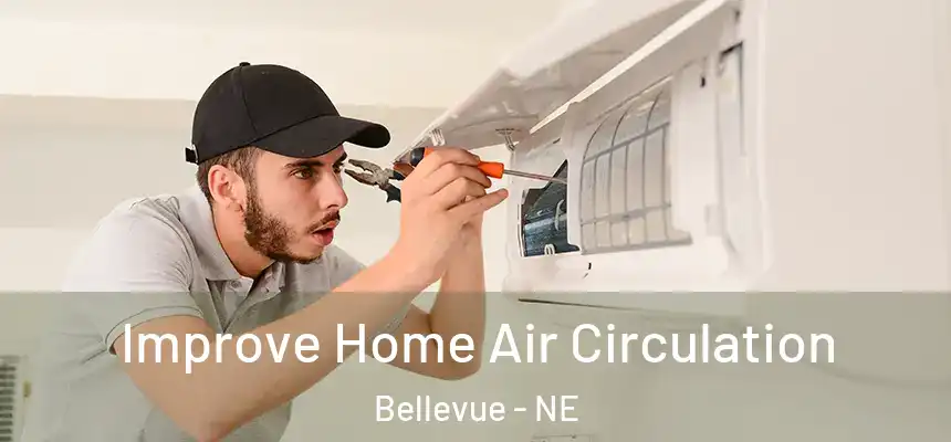  Improve Home Air Circulation Bellevue - NE