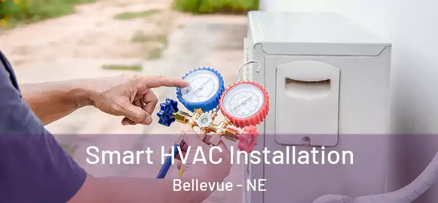  Smart HVAC Installation Bellevue - NE